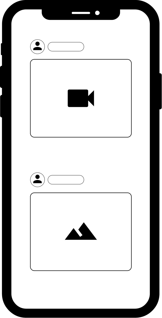 Image 1: Image represents a smartphone screen displaying a user interface mockup. The screen is depicted as a black outline of a modern smartphone. Within the screen are two distinct rectangular sections, stacked vertically. Each section contains a user interface element representing a social media post or similar. The top section shows a user icon (a small circle with a person symbol inside), followed by a blank text input field, and then a larger rectangular area containing a video camera icon, suggesting a video post. The bottom section mirrors this structure, with a user icon and a blank text input field, but instead of a video camera, it displays a stylized mountain icon, indicating an image post. There is no explicit information flow depicted; the diagram simply shows the layout of the UI elements and their arrangement on the screen. No URLs or parameters are visible.